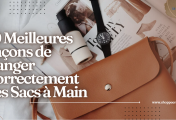 10 Meilleures Façons de Ranger Correctement Les Sacs à Main