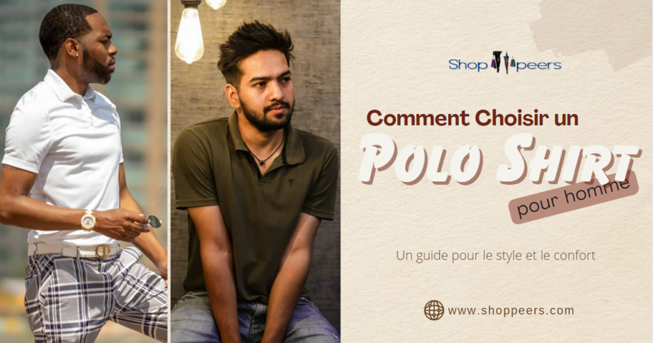 Comment Choisir un Polo pour Homme : Un Guide Pour le Style et le Confort