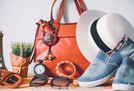 Comment améliorer votre apparence avec des accessoires de mode