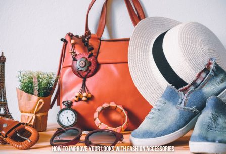 Comment améliorer votre apparence avec des accessoires de mode